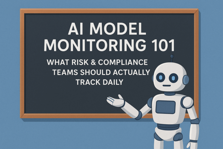 AI Model Monitoring 101: What Risk & Compliance Teams Should Actually Track Daily